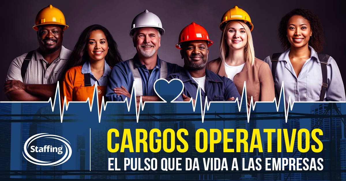 Cargos operativos: el pulso que da vida a las empresas