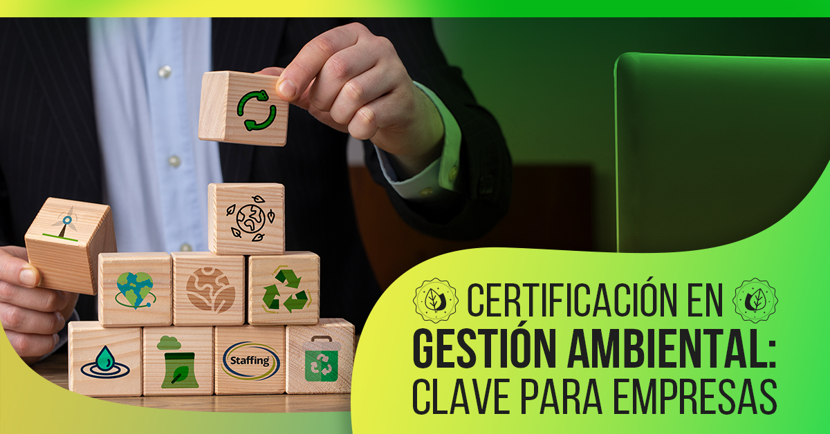 Certificación en gestión ambiental: Clave para empresas