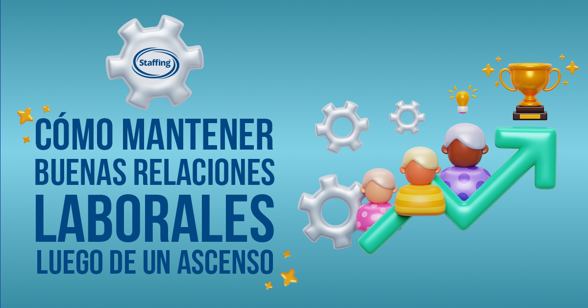 Cómo mantener buenas relaciones laborales luego de un ascenso