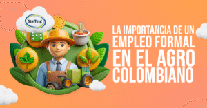 La importancia del empleo formal y de calidad en el agro colombiano
